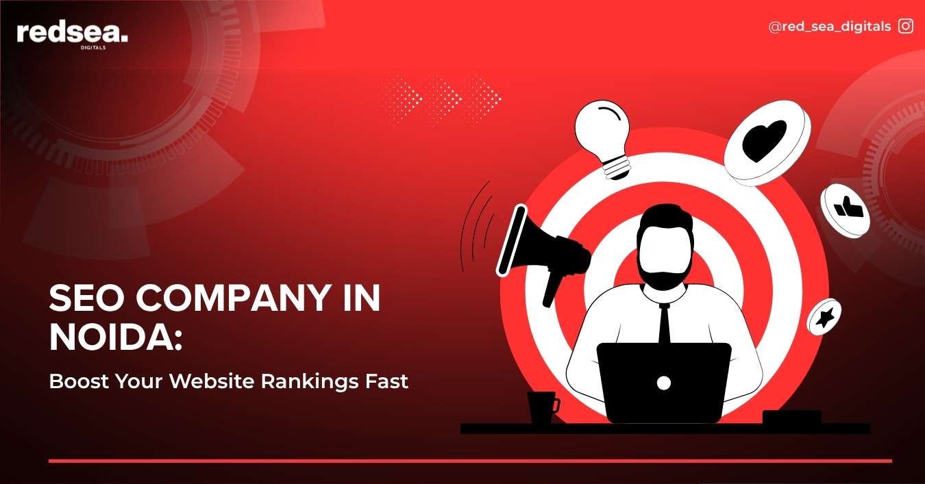 SEO Company in Noida: Boost Your Website Rankings Fast
